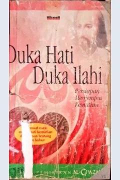 Cover Duka hati duka Ilahi :  Persiapan menjemput kematian / Abu Hamid Muhammad Al-Ghazali; penerjemah, Anis Masykhur;editor, Jejen Musfah