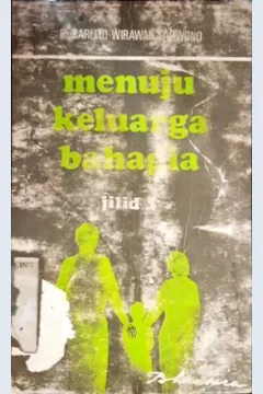Cover Menuju keluarga bahagia jilid 3 / Dr. Sarlito Wirawan Sarwono