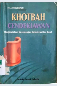 Cover Khotbah cedekiawan :  Menjebatani kesenjangan intelektualitas umat / Drs. Achmad Suyuti