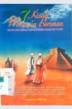 Cover Tujuh kisah manusia beriman :  Mutiara kisah berbagai figur insan beriman sebagai suri teladan / Drs. S. Mudjtaba