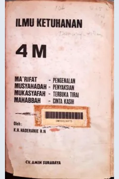 Cover Ilmu Ketuhanan :  4 M Ma'rifat, Musyahadah, Mukasyafah, Mahabbah / Kh. Haderanie H.N