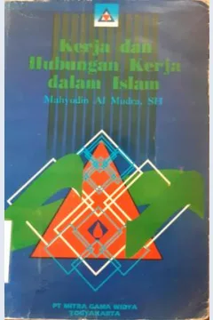 Cover Kerja dan hubungan kerja dalam Islam / Mahyudin Al Mudra, SH