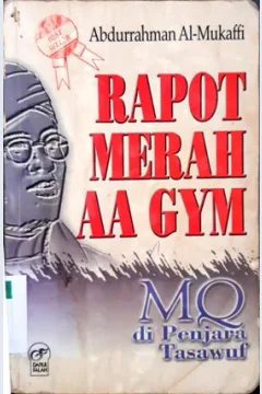 Cover Rapot merah aa gym :  MQ di penjara tasawuf / Abdurrahman Al-mukaffi