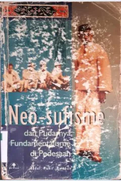 Cover Neo-Sufisme dan pudarnya fundamentalisme di pedesaan / Abdul Munir Mulkhan; Penyunting, Anas Hidayat & Sobirin Malian