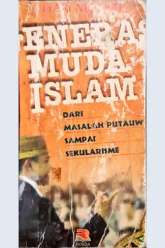 Cover Generasi muda Islam dari masalah putauw sampai sekuralisme / Hari Moekti