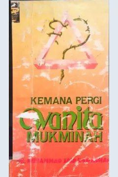 Cover Kemana pergi wanita muslimah / DR. Muhammad Said Ramadhan