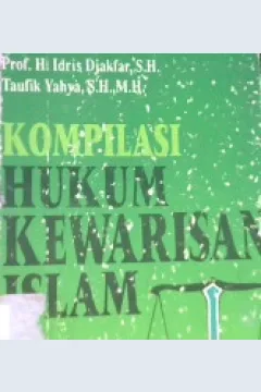 Cover kompilasi hukum kewarisan islam / Prof. H. Idris Djakfar, SH., Taufik Yahya, SH, MH.