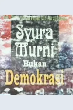 Cover Syura murni bukan demokrasi / DR. Muhammad Aman bin Ali al-Jami