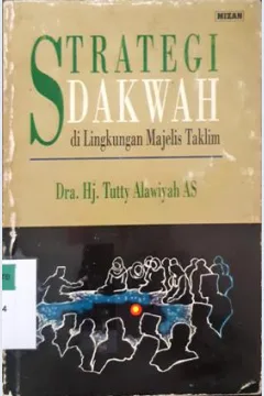 Cover Strategi dakwah di lingkungan majlis taklim / Dra. Hj. Tutty Alawiyah AS