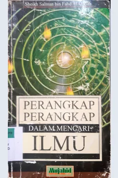 Cover Perangkap-perangkap dalam mencari ilmu / Sheikh Salman bin Fahd Al-Qudah; Penerjemah, Asep Sopiandi Lukman