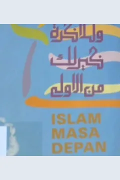 Cover Islam masa depan / Armahedi Mahzar