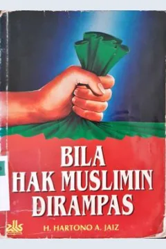 Cover Bila hak muslimin dirampas / H. Hartono A.Jaiz