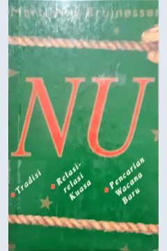 Cover NU :  Tradisi relasi-relasi kuasa pencarian wacana baru / Dr. Martin Van Bruinessen