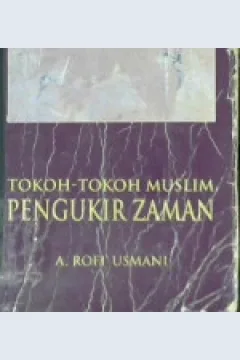 Cover Tokoh-tokoh muslim pengukir zaman / Ahmad Rofi' Usmani