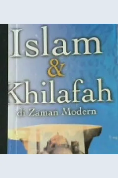 Cover Islam dan Khilafah di zaman modern / Muhammad Dhia' uddin ar-Rayis