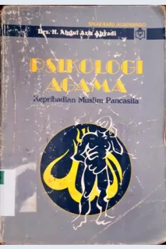 Cover Psikologi agama :  Kepribadian muslim pancasila / Drs. H. Abdul Aziz Ahyadi