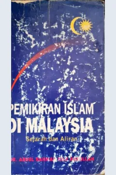 Cover Pemikiran islam di Malaysia :  Sejarah dan aliran / DR. Abdul Rahman haji abdullah; Penyunting, Husain Haikal, J. firmansyah.
