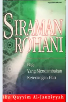 Cover Siraman rohani :  Bagi yang mendambakan ketenangan hati / Ibn Qayyim Al-Jauziyyah ; Penerjemah, Arif Iskandar ; Penyunting, Ali Yahya