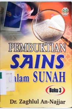 Cover Pembuktian sains dalam sunah buku 3 / Dr. Zaghlul An-Najjar; penerjemah, A. Zidni Ilham Faylasufa