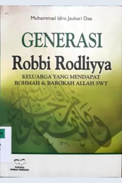 Cover Generasi Robbi Rodliyya = Generasi yang mendapat ridlo Allah SWT. / Muhammad Idris Jauhari Daa