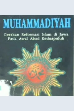 Cover Muhammadiyah gerakan reformasi islam di Jawa pada awal abad kedua puluh / A. Jainuri