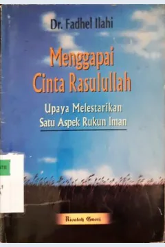 Cover Menggapai cinta Rasulullah :  Upaya melestarikan satu aspek rukun iman / Dr. Fadhel Ilahi