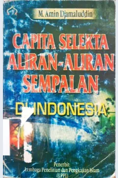 Cover Capita selekta alira-aliran sempalan di Indonesia / M. Amin Djamaluddin; Editor, Hartono Ahmad Jaiz