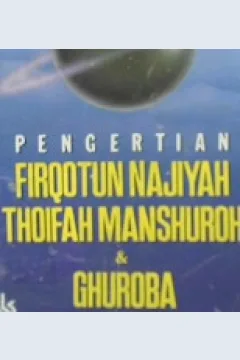 Cover Pengertian Firqotun Najiyah Thoifah Manshuroh dan Ghuroba / Salman Al-Audah
