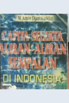 Cover Kapita selekta aliran-aliran sempalan di Indonesia / M. Amin Djamaluddin; Editor, Hartono Ahmad Jaiz