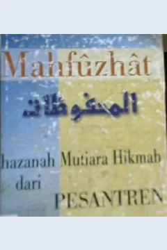 Cover Mahfuzhat :  Khazanah mutiara hikmah dari pesantren / M. Fadilah Zaidi