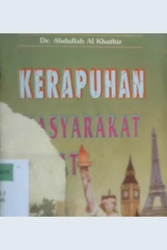 Cover Kerapuhan masyarakat barat / Dr. Abdullah Al-Khathir; Penerjemah, Abdulkadir Mahdany
