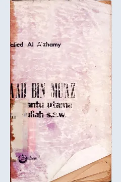 Cover Sa'ad bin Mu'az pembantu utama Rasulullah SAW. / Walid Al-A'Zamy ; alih bahasa, M. Sabri Munier
