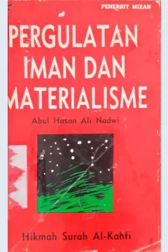 Cover Pergulatan iman dan materialisme :  Hikmah Surah al-kahfi / Abul  Hasan Ali Nadwi ; Penerjemah, Ahmad Muchlis