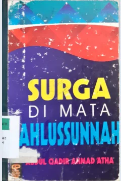 Cover Surga di mata Ahlussunnah / Abdul Qadir Ahmad Atha; Penerjemah, Abu Azzam