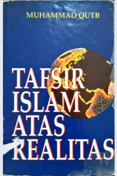 Cover Tafsir islam atas realitas / Muhammad Quthub ; penerjemah, Abu Ridho