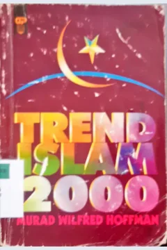 Cover Trend islam 2000 / Murad Wilfred Hoffman ; Penerjemah, Abdul Hayyie al kattanie