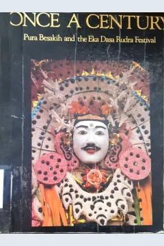 Cover Once a century :  Pura besakih and the eka dasa rudra festival / David J. Stuart Fox