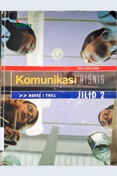 Cover Komunikasi bisnis edisi kedelapan :  jilid 2 / Courtland L Bovee, John V Thill; Alih bahasa, Doddi Prastuti