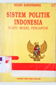 Cover Sistem politik indonesia :  Suatu model pengantar / Rusadi kantaprawira