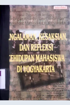Cover Pengalaman, kesaksian dan refleksi kehidupan mahasiswa di Yogyakarta :  hasil penelitian hubungan antaragama dan antaretnis di kalangan masyarakat / Dr.Th. Sumartana, Dr. Faruk, Cornelis Lay, MA., DR. P.M. Laksono, Prof.Dr. Loekman Soetrisno