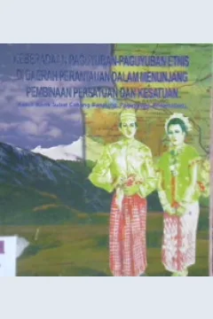 Cover keberadaan paguyuban-paguyuban etnis didaerah perantauan dalam menunjang pembinaan persatuan dan kesatuan :  (Kasus Ikami Sulsel cabang bandung, paguyuban kedaerahan) / Ernayanti ; Elizabeth T. Gurning