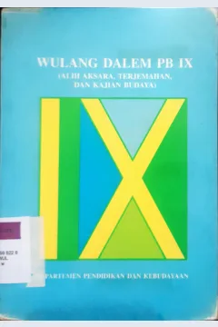 Cover Wulang Dalem PB IX :  Alih aksara, terjemahan dan kajian budaya / D. Edi Subroto, Endang Siti Saparinah, W.Hendrosaputro