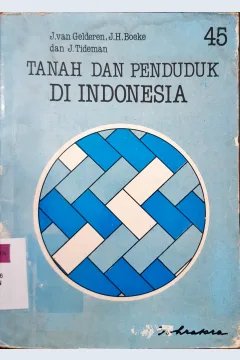Cover Tanah dan penduduk di Indonesia / J. Van Gelderen, J.H. Boeke, J. Tideman; Penerjemah, Drs. Nalom Siahaan, J.B. Soeharsa