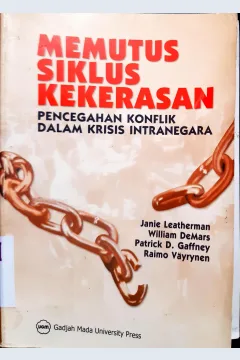 Cover Memutus siklus kekerasan :  Pencegahan konflik dalam krisis intranegara / Janie Leatherman [...at al]