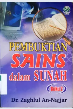 Cover Pembuktian sains dalam sunah: buku 2 / Dr. Zaglul An-Najjar,  pemerjemah , M Lukman