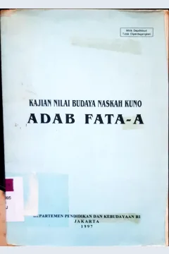 Cover Kajian nilai budaya  naskah kuno adat fata-a / Sindu Galba, Wahyuningsih; penyunting, Renggo Astuti