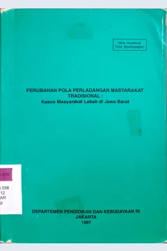 Cover Perubahan pola perladangan masyarakat tradisional :  Kasus masyarakat lebak di Jawa Barat / Hartati, Sukiyah