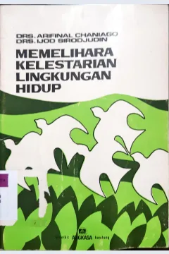 Cover Memelihara kelestarian lingkungan hidup / Drs. Arifinal Chaniago, Drs. Ijod Sirojudin