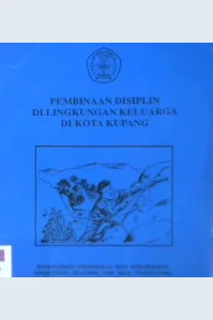 Cover Pembinaan disiplin di lingkungan keluarga di kota kupang / F. Sanga ...[et.al]