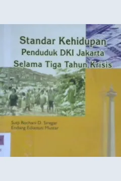 Cover Standar kehidupan penduduk DKI Jakarta selama tiga tahun krisis / Sutji Rochani D. Siregar, Endang Ediastuti Mustar